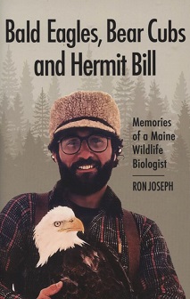 Bald Eagles, Bear Cubs and Hermit Bill: Memories of a Maine Wildlife Biologist